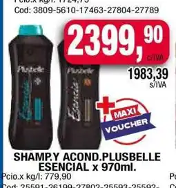 Maxiconsumo SHAMP.Y ACOND.PLUSBELLE ESENCIAL x 970ml oferta