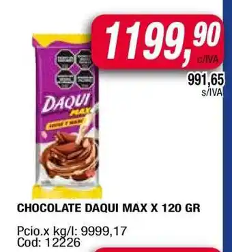 Maxiconsumo CHOCOLATE DAQUI MAX X 120 GR oferta