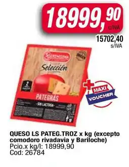 Maxiconsumo QUESO LS PATEG.TROZ x kg oferta