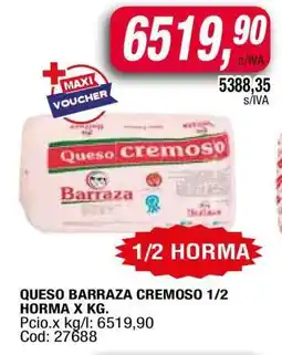 Maxiconsumo Queso Barraza Cremoso 1/2 Horma oferta
