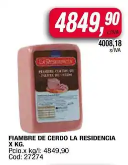 Maxiconsumo FIAMBRE DE CERDO LA RESIDENCIA X KG oferta