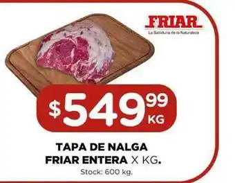 Super MAMI Tapa De Nalga Friar Entera x Kg. oferta