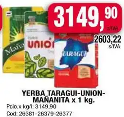 Maxiconsumo YERBA TARAGUI-UNION-MAÑANITA x 1 kg oferta