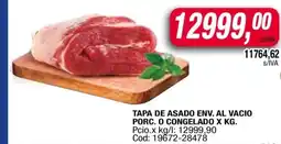 Maxiconsumo Tapa de Asado Env. al Vacio Porc. o Congelado x Kg oferta