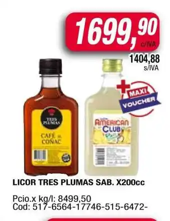 Maxiconsumo LICOR TRES PLUMAS SAB. X200cc oferta