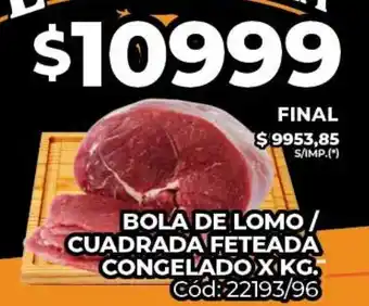 Diarco BOLA DE LOMO/ CUADRADA FETEADA CONGELADO oferta