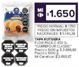 Carrefour Carrefour classic tapa rotisera flow pack oferta