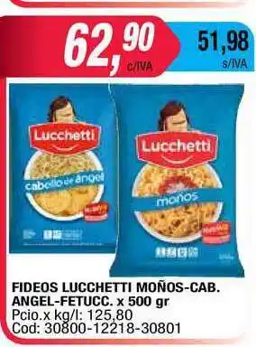 Maxiconsumo Lucchetti Fideos Moños/cab. Angel/fetucc. x 500gr oferta