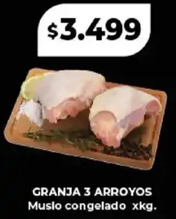 Supermayorista Vital Granja 3 arroyos muslo congelado oferta