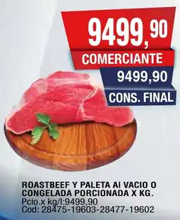 Maxiconsumo Roastbeef y paleta ai vacio o congelada porcionada oferta