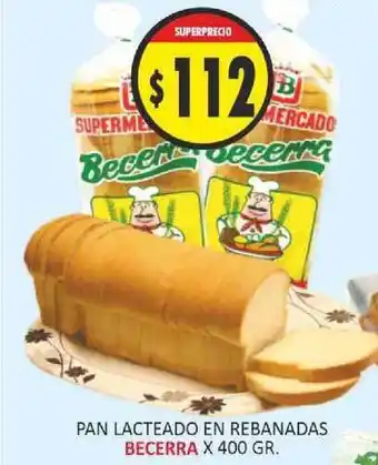 Supermercados Becerra Becerra Pan Lacteado En Rebanada x 400gr oferta
