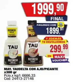 Maxiconsumo May. taudelta con ajo/picante oferta