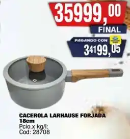 Maxiconsumo Cacerola larhause forjada oferta