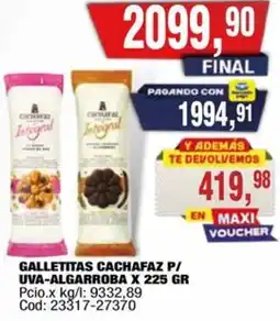 Maxiconsumo Cachafaz p/ uva-algarroba galletitas oferta