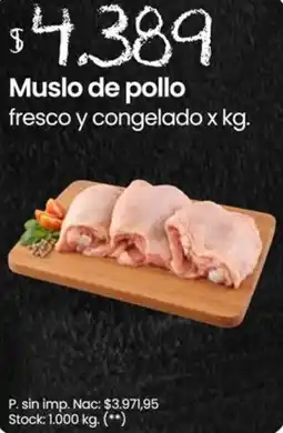 Changomas Muslo de pollo fresco y congelado oferta