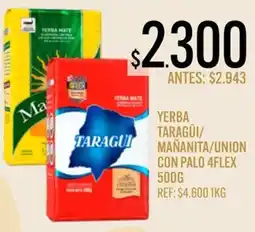 Supermercados Todo Taragüi / mañanita/union yerba con palo 4flex oferta