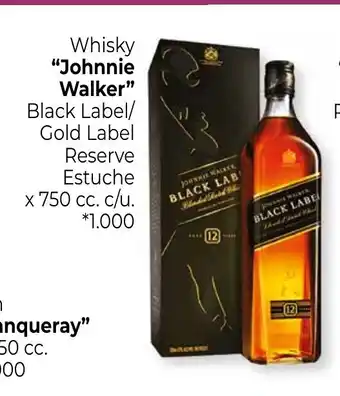 La Anonima Johnnie Walker Whisky Black Label/Gold Label Reserve Estuche x 750cc. c/u. oferta