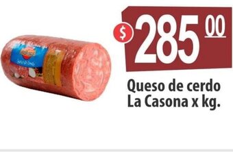 Autoservicio Capo Queso de cerdo La Casona x kg. oferta