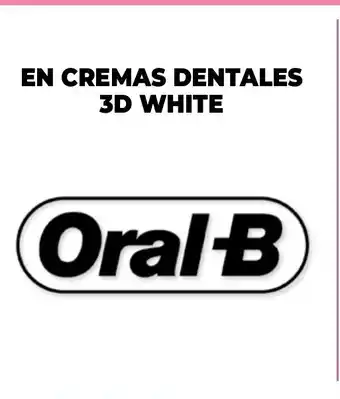 La Anonima Oral-B en Cremas Dentales 3D White oferta