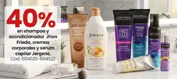 Coto Jergens en shampoo y acondicionador jhon frieda, cremas corporales y serum capilar oferta