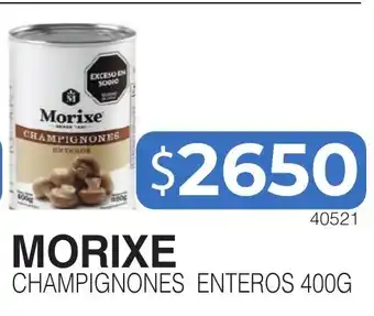 Masivos MORIXE CHAMPIGNONES ENTEROS oferta