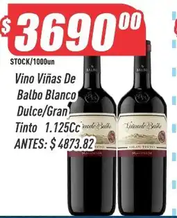 Supermercados Comodin Viñas De Balbo Vino Blanco Dulce/Gran Tinto oferta