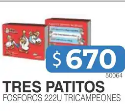 Masivos Tres patitos fosforos 222u tricampeon oferta