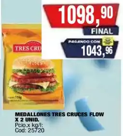 Maxiconsumo Tres cruces medallones tres cruces flow oferta