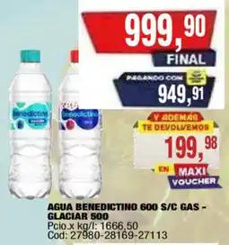 Maxiconsumo Benedictino agua glaciar 500 oferta