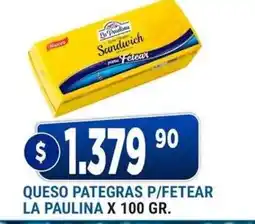 Supermercados Mayor La paulina queso pategras p/fetear oferta