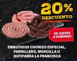 Supermercados Damesco Embutidos chorizo especial, parrillero, morcilla o butifarra la francisca oferta