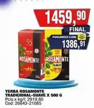 Maxiconsumo Rosamonte - yerba rosamonte tradicional-suave x 500 g oferta