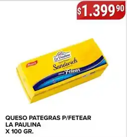 Supermercados Mayor La paulina queso pategras p/fetear oferta
