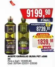 Maxiconsumo Cañuelas - aceite cañuelas oliva pet x500 cc cod: 20104-22031-22030 oferta