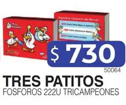 Masivos Tres patitos fosforos 222u tricampeones oferta