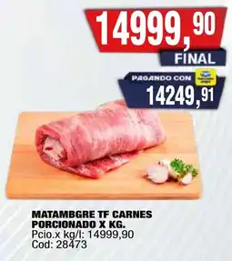 Maxiconsumo Carnes matambgre tf porcionado x kg. oferta