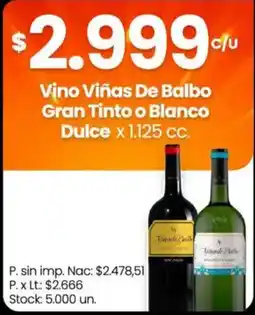 Changomas Viñas de balbo vino gran tinto o blanco dulce oferta