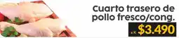 Supermercados Aiello Cuarto trasero de pollo fresco/cong. oferta