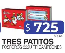Masivos Tres patitos fosforos 222u tricampeones oferta
