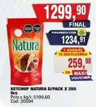 Maxiconsumo Natura - ketchup d/pack x 250 grs oferta