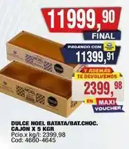 Maxiconsumo Noel - dulce noel batata/bat.choc. cajon x 5 kgr oferta