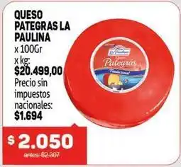 Makro La paulina - queso pategras oferta