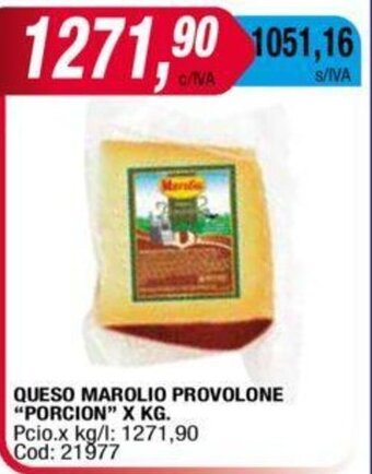 Maxiconsumo Queso Marolio Provolone Porcion x kg oferta