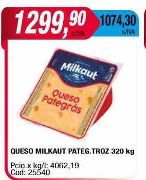 Maxiconsumo Queso Milkaut Pateg Troz oferta