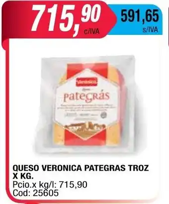 Maxiconsumo Veronica Pategras Troz Queso x kg oferta