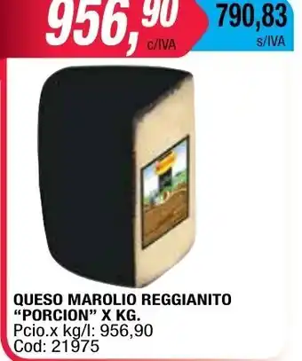 Maxiconsumo Marolio Queso Reggianito "Porcion" x kg oferta