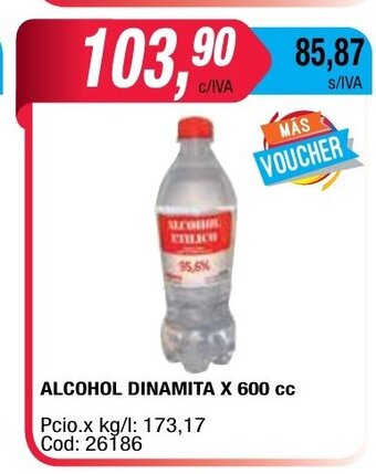 Maxiconsumo Dinamita Alcohol x 600cc oferta