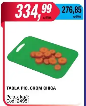 Maxiconsumo Tabla Pic. Crom Chica oferta