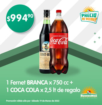 Supermercados Buenos Días 1 Fernet Branca x 750 cc + 1 Coca Cola x 2,5 lt de regalo oferta
