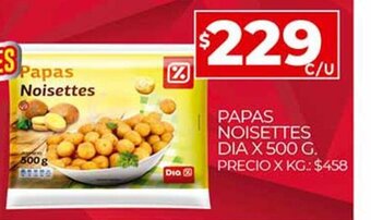 Supermercados DIA Papas Noisettes dia x 500 g. oferta